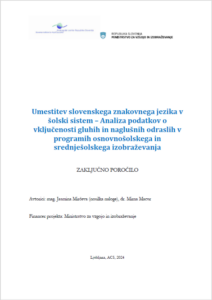 Umestitev slovenskega znakovnega jezika v šolski sistem: analiza podatkov o vključenosti gluhih in naglušnih odraslih v programih osnovnošolskega in srednješolskega izobraževanja