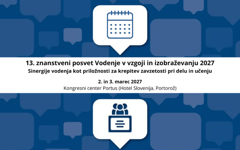 Odprt razpis za sodelovanje na 13. znanstvenem posvetu Vodenje v vzgoji in izobraževanju 2027